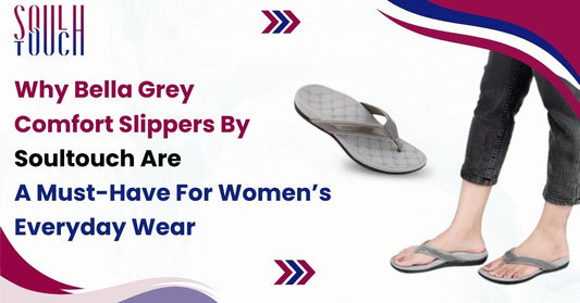 Why Bella Grey Comfort Slippers by Soultouch Are a Must-Have for Women’s Everyday Wear