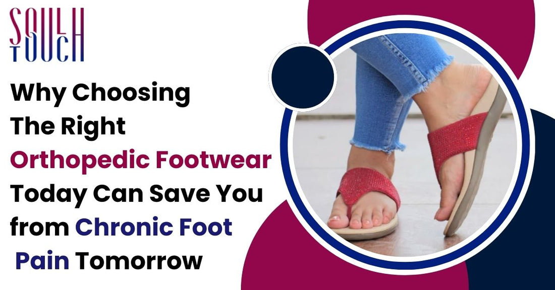 Why Choosing The Right Orthopedic Footwear Today Can Save You from Chronic Foot Pain Tomorrow
