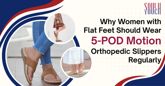 Why Women With Flat Feet Should Wear 5-POD Motion Orthopedic Slippers Regularly